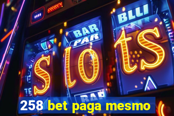 258 bet paga mesmo